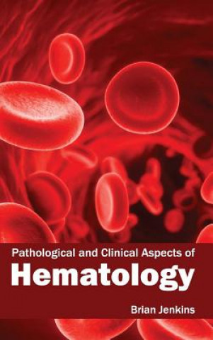 Kniha Pathological and Clinical Aspects of Hematology Brian Jenkins