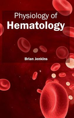 Kniha Physiology of Hematology Brian Jenkins