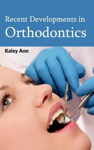 Книга Recent Developments in Orthodontics Kaley Ann