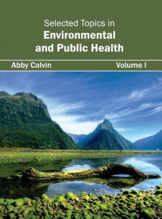 Buch Selected Topics in Environmental and Public Health: Volume I Abby Calvin