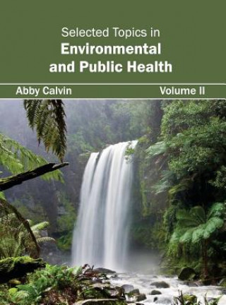 Buch Selected Topics in Environmental and Public Health: Volume II Abby Calvin