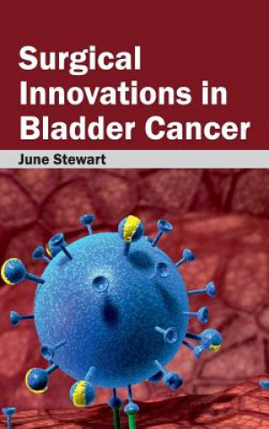 Carte Surgical Innovations in Bladder Cancer June Stewart