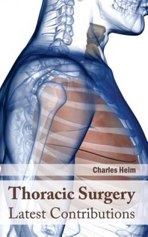Kniha Thoracic Surgery: Latest Contributions Charles Heim