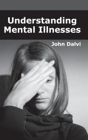 Kniha Understanding Mental Illnesses John Dalvi
