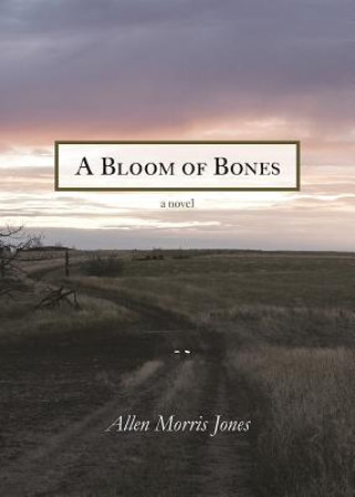 Carte A Bloom of Bones Allen Morris Jones