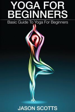 Книга Yoga for Beginners Jason Scotts