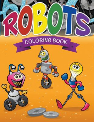 Knjiga Robots Coloring Book Speedy Publishing LLC