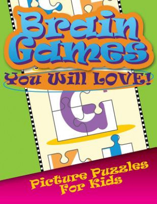 Book Brain Games You Will Love Picture Puzzles for Kids Speedy Publishing LLC