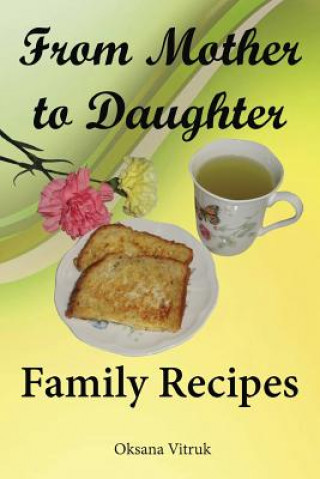 Kniha From Mother to Daughter - Family Recipes Oksana Vitruk