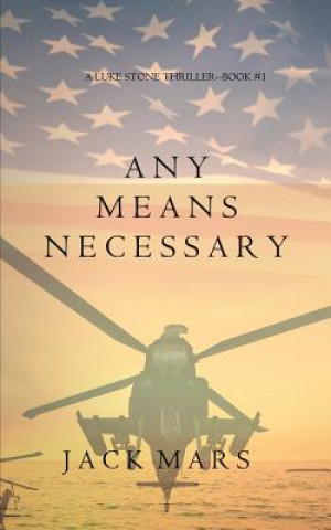 Buch Any Means Necessary (a Luke Stone Thriller-Book #1) Jack Mars