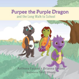 Knjiga Purpee the Purple Dragon and the Long Walk to School Anthony Fasano