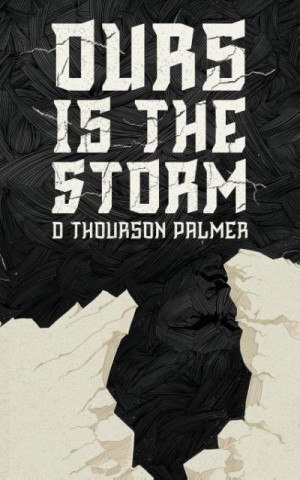 Knjiga Ours Is the Storm D. Thourson Palmer
