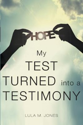 Kniha My Test Turned Into a Testimony Lula M. Jones