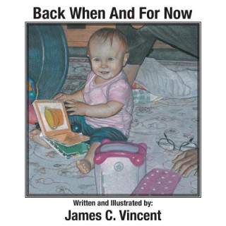 Könyv Back When And For Now James C. Vincent