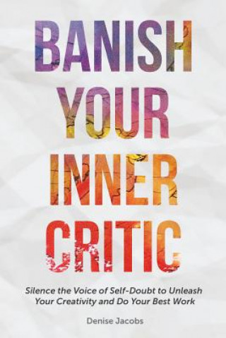 Könyv Banish Your Inner Critic Denise Jacobs
