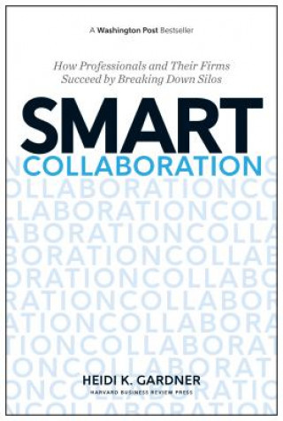 Kniha Smart Collaboration Heidi K. Gardner