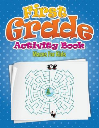Книга First Grade Activity Book (Mazes for Kids) Speedy Publishing LLC