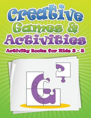 Carte Creative Games & Activities (Activity Books for Kids Ages 3 - 5) Speedy Publishing LLC