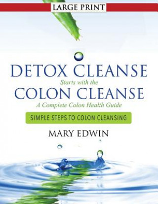 Kniha Detox Cleanse Starts with the Colon Cleanse Mary Edwin