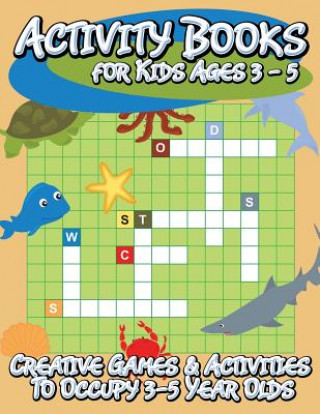 Книга Activity Books for Kids Ages 3 - 5 (Creative Games & Activities to Occupy 3-5 Year Olds) Speedy Publishing LLC