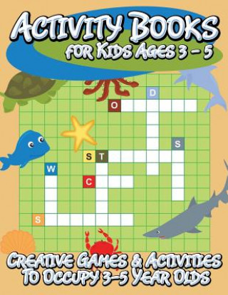 Książka Activity Books for Kids Ages 3 - 5 (Creative Games & Activities to Occupy 3-5 Year Olds) Speedy Publishing LLC