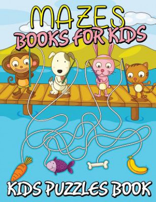 Könyv Mazes Books for Kids (Kids Puzzles Book) Speedy Publishing LLC