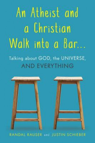 Könyv Atheist and a Christian Walk into a Bar Randal Rauser