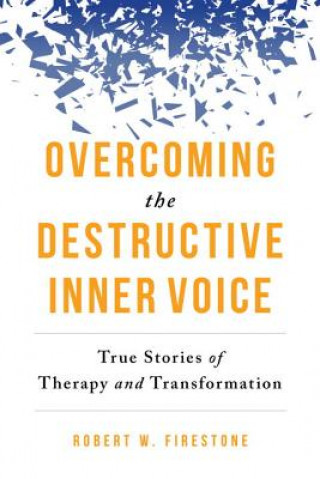 Carte Overcoming the Destructive Inner Voice Robert W. Firestone