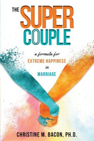 Книга The Super Couple Christine Bacon Ph. D.