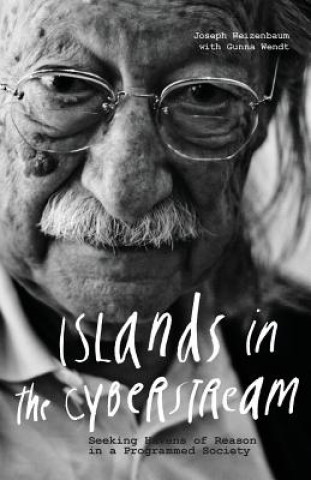 Kniha Islands in the Cyberstream Joseph Weizenbaum