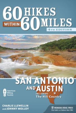 Book 60 Hikes Within 60 Miles: San Antonio and Austin Charles Llewellin