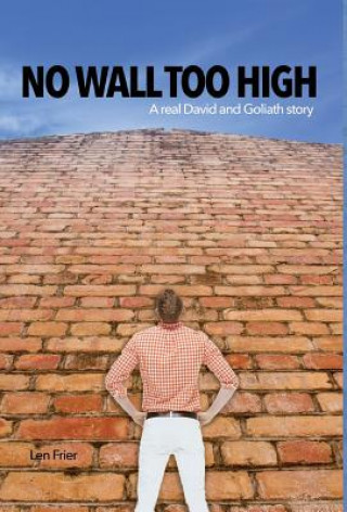 Carte No Wall Too High: A Real David and Goliath Story Len Frier