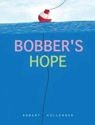 Książka Bobber's Hope Robert Kollender