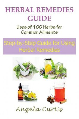 Kniha Herbal Remedies Guide Angela Curtis