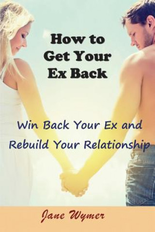 Carte How to Get Your Ex Back Jane Wymer