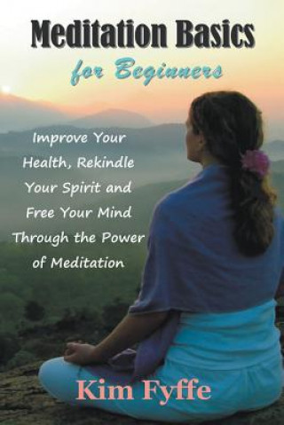 Kniha Meditation Basics for Beginners Kim Fyffe