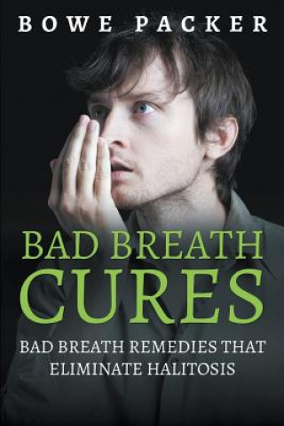 Kniha Bad Breath Cures Bowe Packer