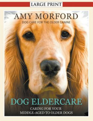 Kniha Dog Eldercare Amy Morford