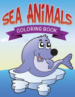 Carte Sea Animals Coloring Book Speedy Publishing LLC