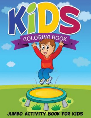 Carte Kids Coloring Book (Jumbo Activity Book for Kids) Speedy Publishing LLC