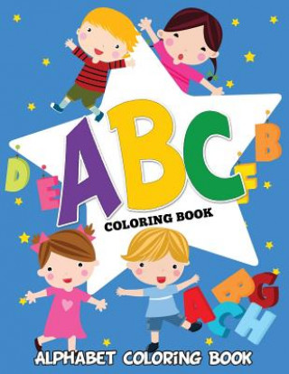 Carte ABC Coloring Book (Alphabet Coloring Book) Speedy Publishing LLC