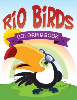 Buch Rio Birds Coloring Book Speedy Publishing LLC