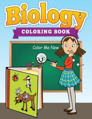 Könyv Biology Coloring Cook (Color Me Now) Speedy Publishing LLC