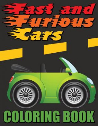 Carte Fast and Furious Cars Coloring Book Speedy Publishing LLC