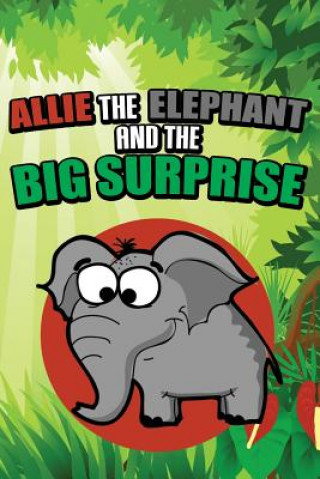 Kniha Allie the Elephant and the Big Surprise Jupiter Kids