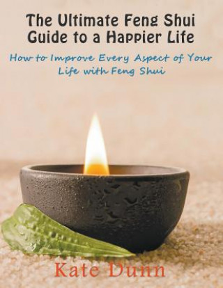 Książka Ultimate Feng Shui Guide to a Happier Life Kate Dunn