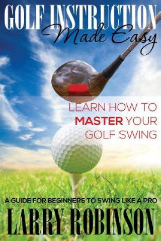 Książka Golf Instruction Made Easy Larry Robinson