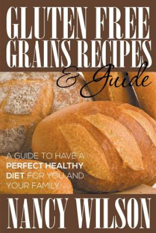 Carte Gluten Free Grains Recipes & Guide Nancy Wilson