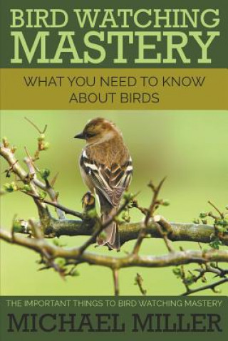 Livre Bird Watching Mastery Michael Miller