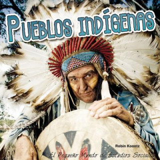 Könyv Pueblos Indigenas (Indigenous Peoples) Robin Michal Koontz